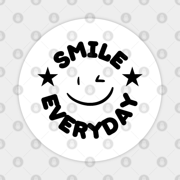 Smile Everyday circle design black color Magnet by suhwfan